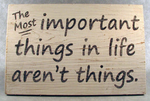 The Most Important Things In Life Aren't Things Distressed Wooden Sign, Rustic Sign, Inspirational Sign, Home Decor, Garden Sign