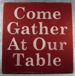 Come Gather At Our Table Distressed Wooden Sign, Kitchen Decor, Dining Decor, Home Decor, Rustic Signs, Dinner Party Decor, Restaurant Decor