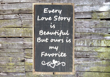 Load image into Gallery viewer, Every Love Story is Beautiful Wooden Sign, Every Love Story is Beautiful, Distressed Sign, Inspirational Sign, Rustic Sign
