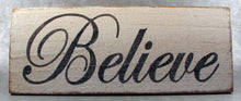 Load image into Gallery viewer, Believe Wooden Sign, Believe Distressed Sign, Believe Inspirational Sign, Believe Rustic Sign, Believe
