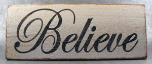 Believe Wooden Sign, Believe Distressed Sign, Believe Inspirational Sign, Believe Rustic Sign, Believe