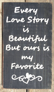 Every Love Story is Beautiful Wooden Sign, Every Love Story is Beautiful, Distressed Sign, Inspirational Sign, Rustic Sign