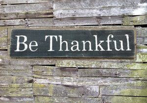 Be Thankful Wooden SIgn, Be Thankful Rustic Sign, Be Thankful Distressed Sign, Be Thankful Inspirational Sign, Be Thankful, Home Decor