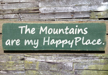 Load image into Gallery viewer, The Mountains are my Happy Place Distressed Wooden Sign, The Mountains are my Happy Place Home Decor, Distressed Handmade Sign
