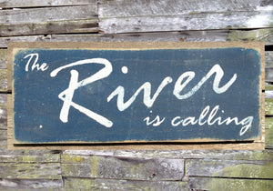 The River is Calling Distressed Wooden Sign, The River is Calling Home Decor, The River is Calling Handmade Sign, Rustic Sign, Wood Sign