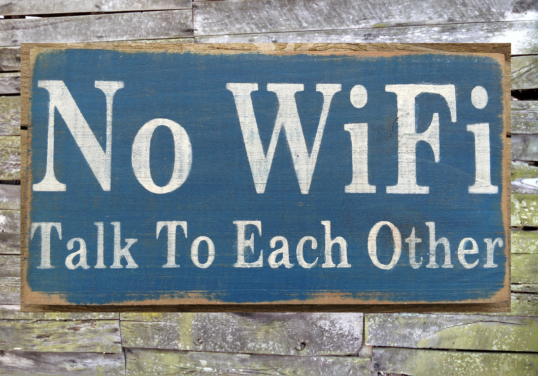 No WiFi - Talk to Each Other Distressed Wooden Sign, No WiFi - Talk Home Decor, No WiFi - Talk Handmade Sign, No WiFi - Talk Rustic SIgn