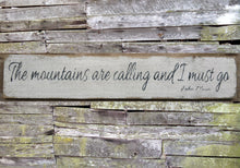 Load image into Gallery viewer, The Mountains are Calling and I Must Go Distressed Wooden Sign, The Mountains are Calling Home Decor, Mountains Handmade Wooden Sign
