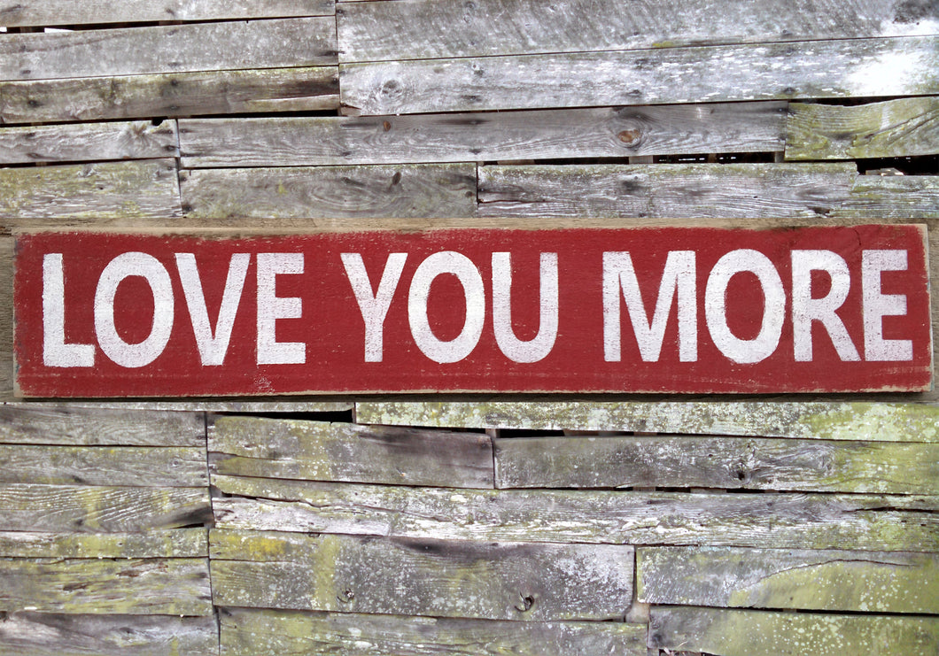 Love You More Distressed Wooden Sign, Love You More Home Decor, Love You More Wall Hanging, Love You More Handmade Sign, Love Seasonal Decor