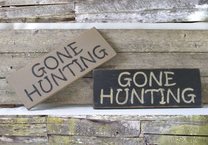 Gone Hunting Wooden Sign