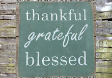 Load image into Gallery viewer, Thankful Grateful Blessed Wooden Sign
