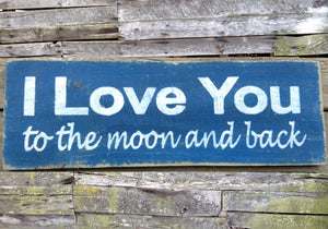 I Love You to the Moon and Back Wooden Sign, I Love You to the Moon and Back Distressed Sign, Wooden Sign Home Decor, Rustic Wooden Sign