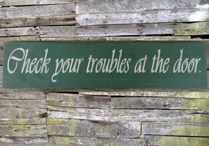 Check Your Troubles at the Door Wooden Sign, Check Your Troubles at the Door Distressed Sign, Wooden Sign Home Decor, Rustic Wooden Sign