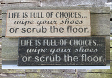 Load image into Gallery viewer, Life is Full of Choices Wooden Sign
