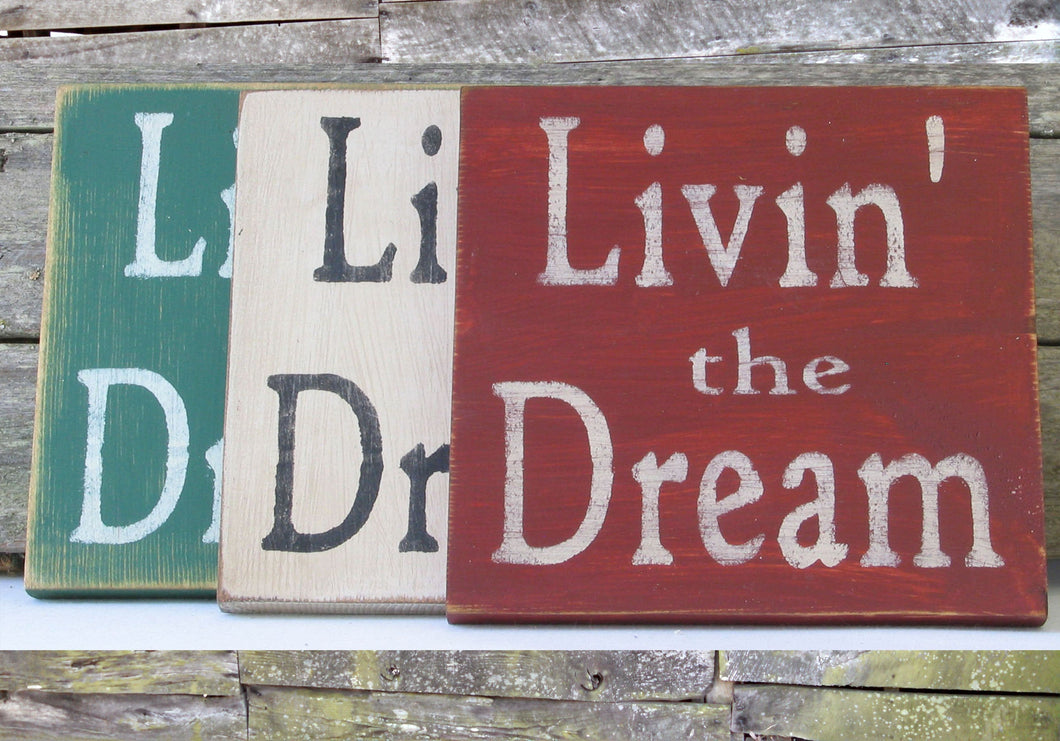 Livin' the Dream  Wooden Sign, Livin' the Dream Distressed Sign, Livin' the Dream Rustic Sign, Livin' the Dream Home Decor, Handmade Sign