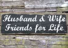 Load image into Gallery viewer, Husband and Wife Friends for Life Wooden Sign
