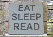 Load image into Gallery viewer, Eat Sleep Read Wooden Sign, Eat Sleep Read Distressed Sign, Eat Sleep Read Rustic Sign, Eat Sleep Read Home Decor, Handmade Sign
