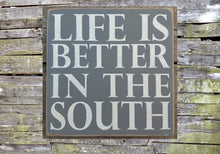 Load image into Gallery viewer, Life Is Better In The South Wooden Sign, Southern Pride Distressed Sign, Wooden Sign Home Decor, Rustic Wooden Sign
