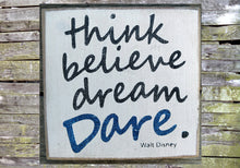 Load image into Gallery viewer, Think Believe Dream Dare Wooden Sign, Think Believe Dream Dare Home Decor, Disney Wooden Sign, Disney Inspirational Sign, Distressed Sign
