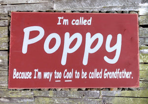 Personalized I'm Called Poppy Because I'm Way Too Cool to be Called Grandfather, Gift for Grandfather, Grandparent's Day Gift