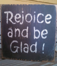 Load image into Gallery viewer, Rejoice and Be Glad Table Top Sign with Optional Wall Hanger
