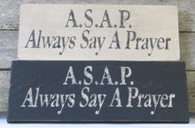 Load image into Gallery viewer, A.S.A.P Wooden Sign
