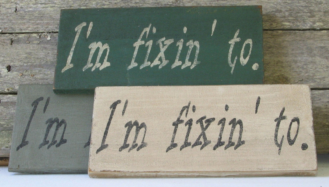 I'm Fixin' To Wall Sign